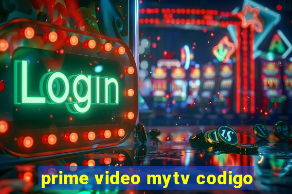 prime video mytv codigo